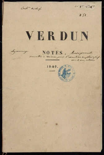 Verdun. [Page de couverture - recto] Verdun - Notes. Renseignements recueillis à Verdun pour l'exécution du plan relief avec 2 vues coloriées - 1849