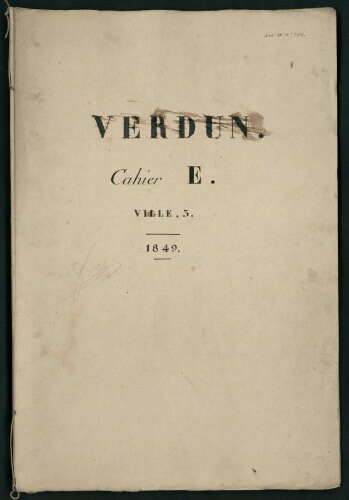 Verdun. Cahier E : Ville. [page de couverture, recto] - Verdun. Cahier E. Ville, 3. 1849