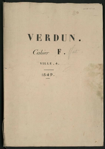 Verdun. Cahier F : Ville. [page de couverture, recto] - Verdun. Cahier F. Ville, 4. 1849